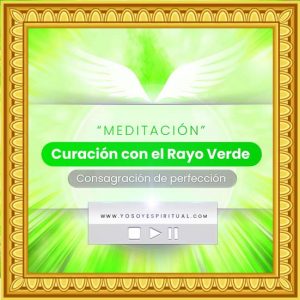 Meditación de Curación con el Rayo Verde y Arcángel Rafael